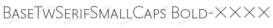 BaseTwSerifSmallCaps Bold字体转换